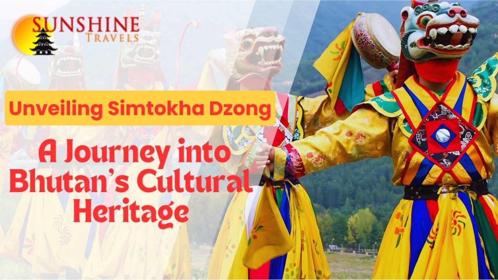Unveiling Simtokha Dzong blog for sunshine travels