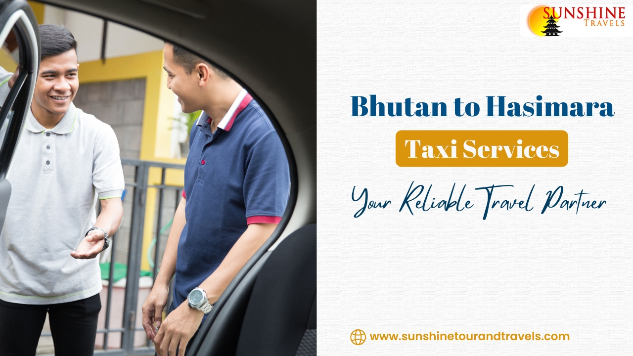 Hire The Best Taxi Service in Bhutan From Sunshine Travels
