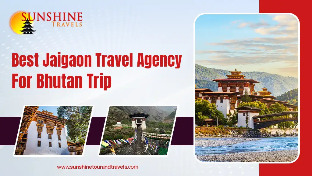 Best Jaigaon Travel Agency for Bhutan Trip