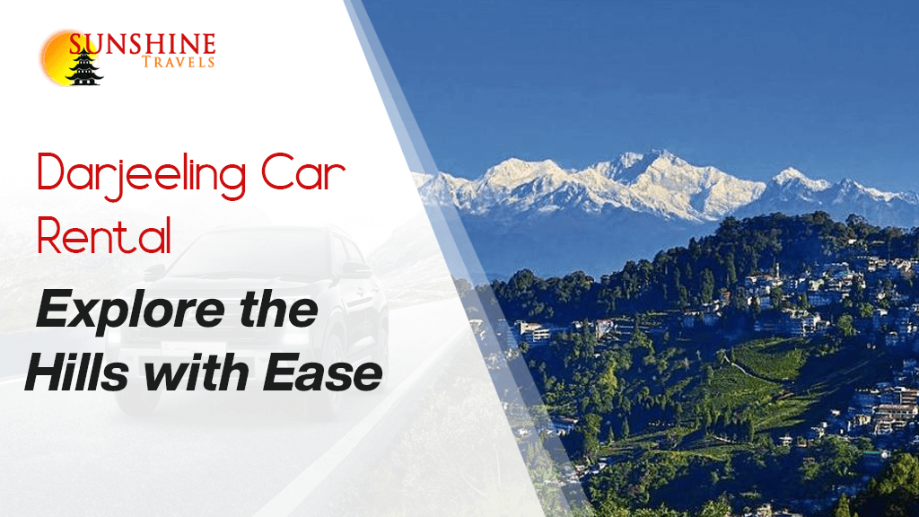 Darjeeling Car Rental- Explore The Hills With Ease
