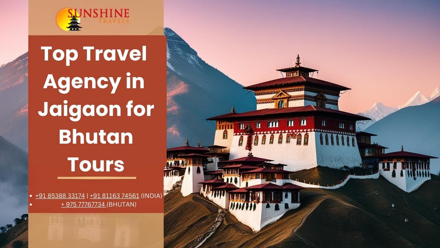 Top Travel Agency in Jaigaon for Your Bhutan Tours: Sunshine Tours and Travels