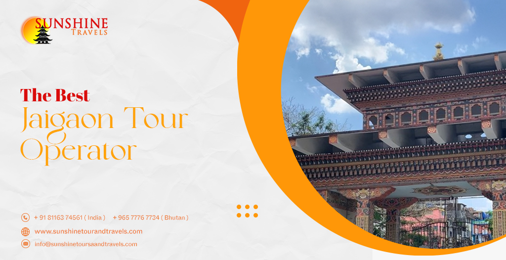 The Best Jaigaon Tour Operator
