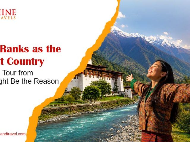 Bhutan Ranks as the Happiest Country – Our Bhutan Tour from Jaigaon Might Be the Reason